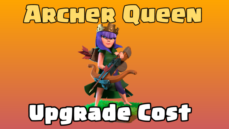 Clash of Clans: Archer Queen Upgrade Cost and Upgrade Time
