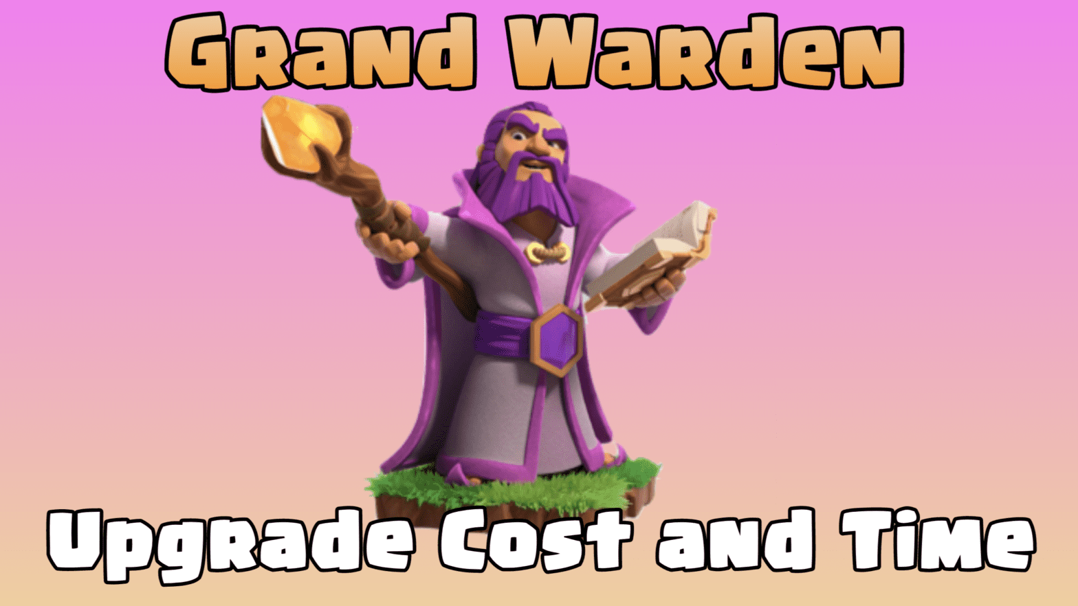Grand Warden: Max Levels, Upgrade Cost, and Upgrade Time