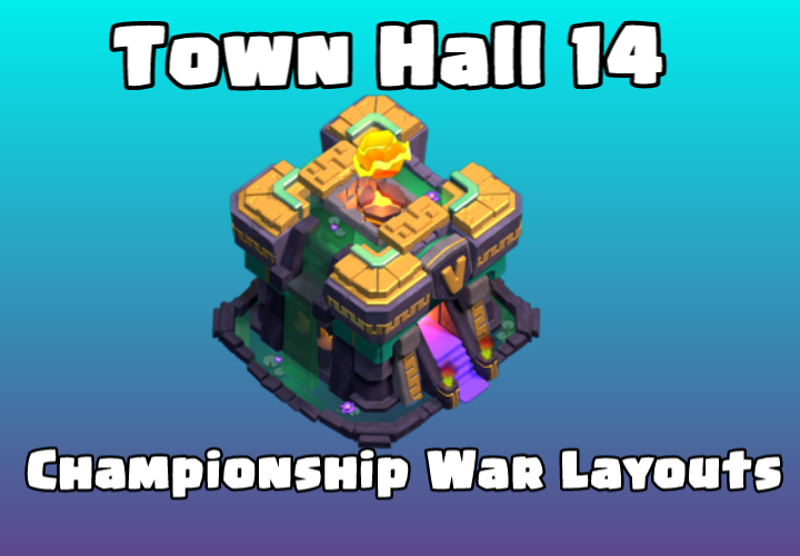 Town Hall 14 Championship layouts