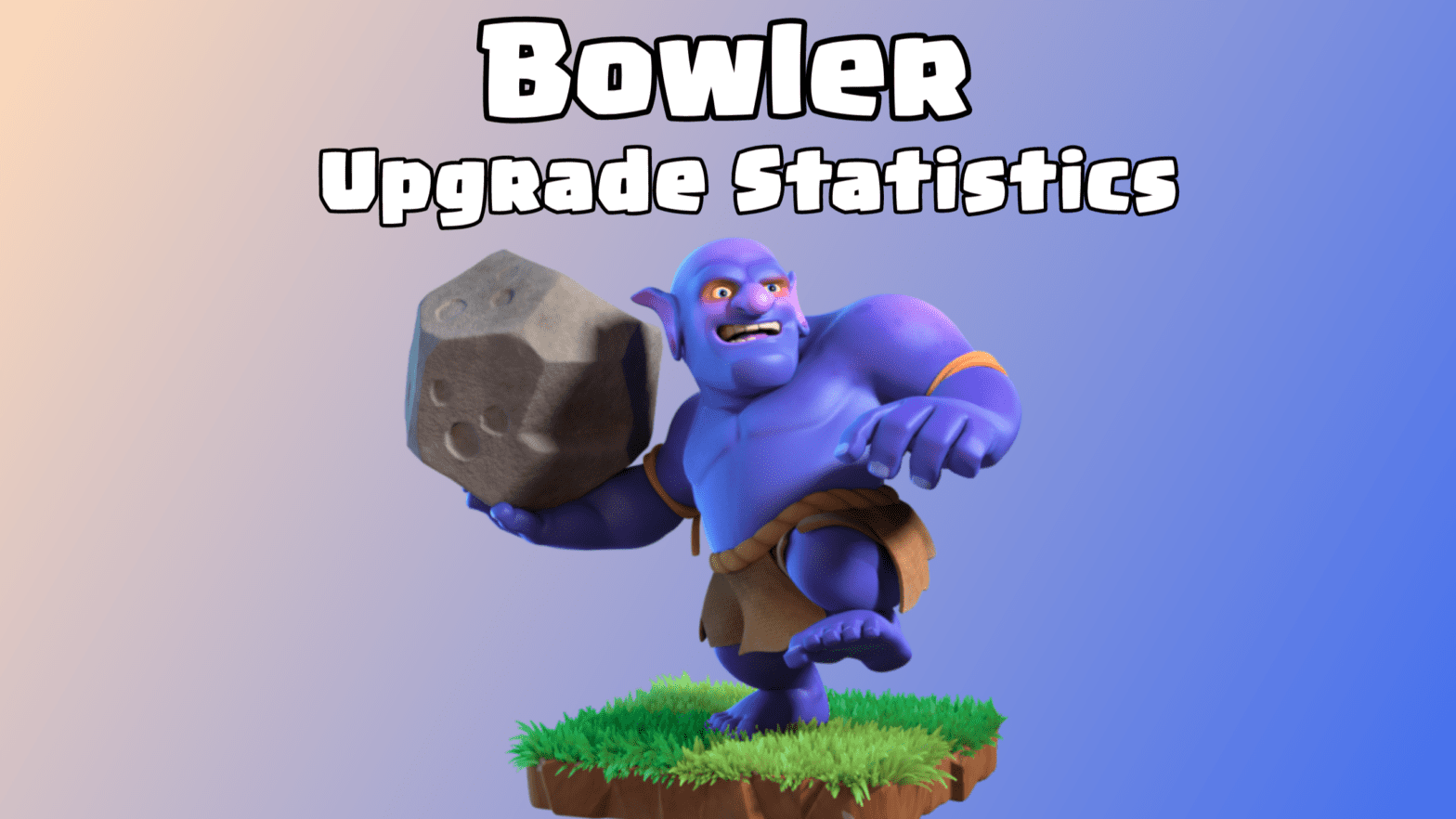 Clash of Clans: Bowler Upgrade Cost and Upgrade Time