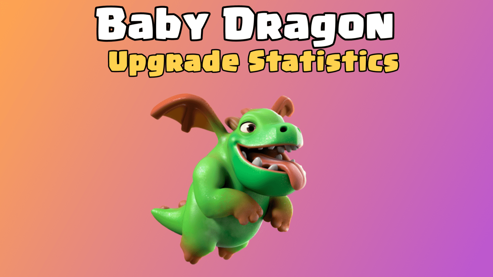 Clash of Clans: Baby Dragon Upgrade Cost and Upgrade Time