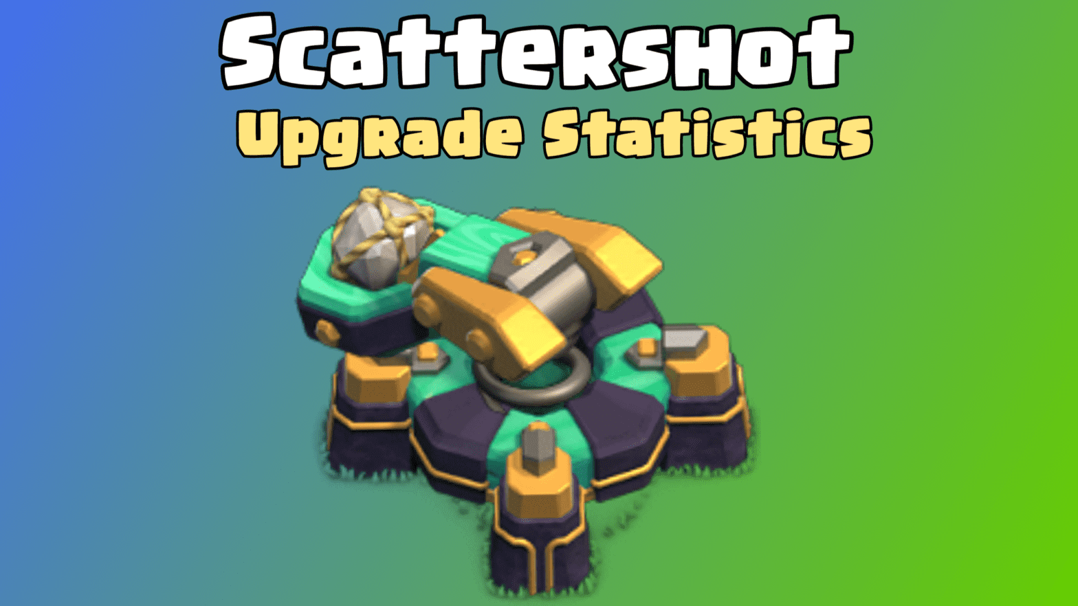 Clash of Clans: Scattershot Upgrade Cost and Upgrade Time