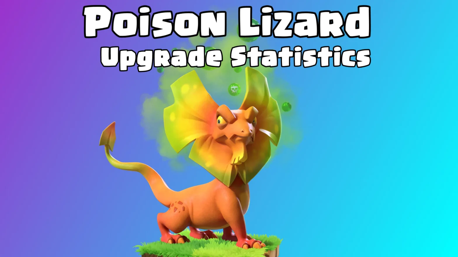 Clash of Clans: Poison Lizard Upgrade Cost and Upgrade Time