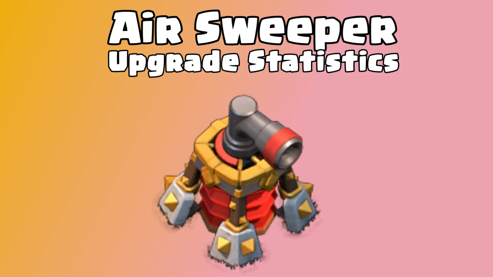 Clash of Clans: Air Sweeper Upgrade Cost and Upgrade Time