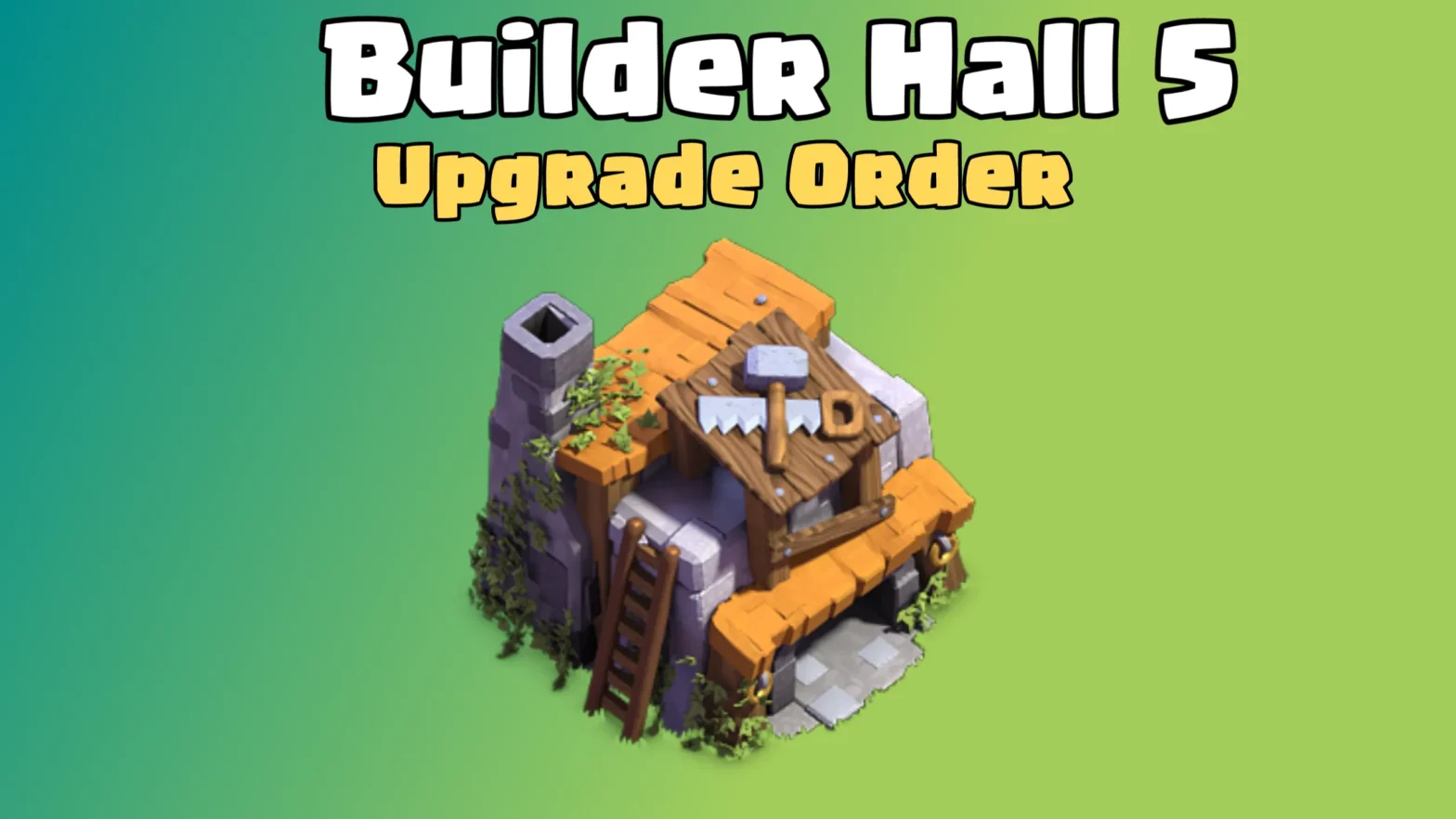 Clash of Clans: Builder Hall 5 Upgrade Order and Guide