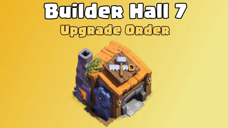 Builder Hall 7 Upgrade Order Clash of Clans