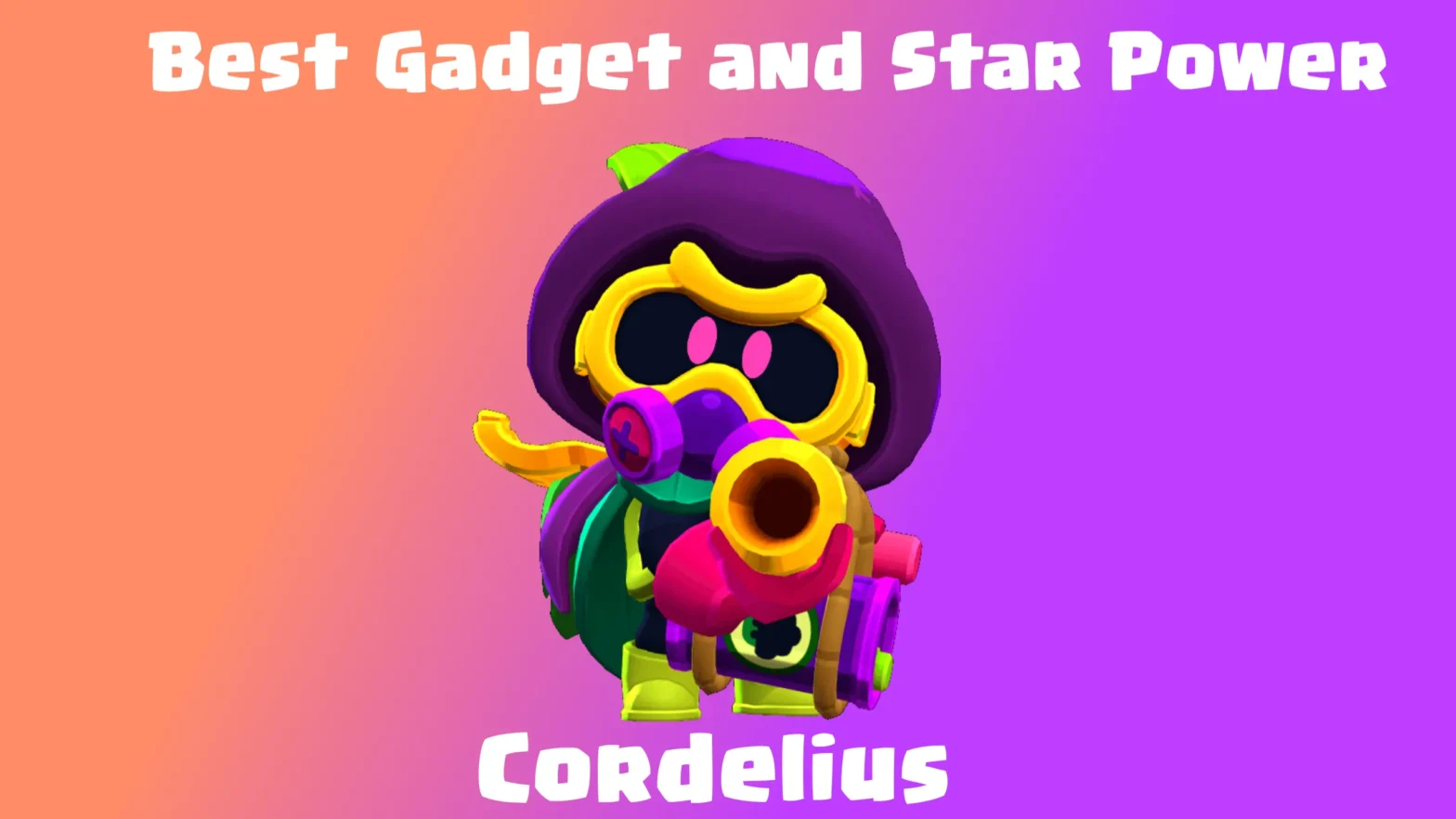 Cordelius Brawl Stars Best Gadget and Star Power