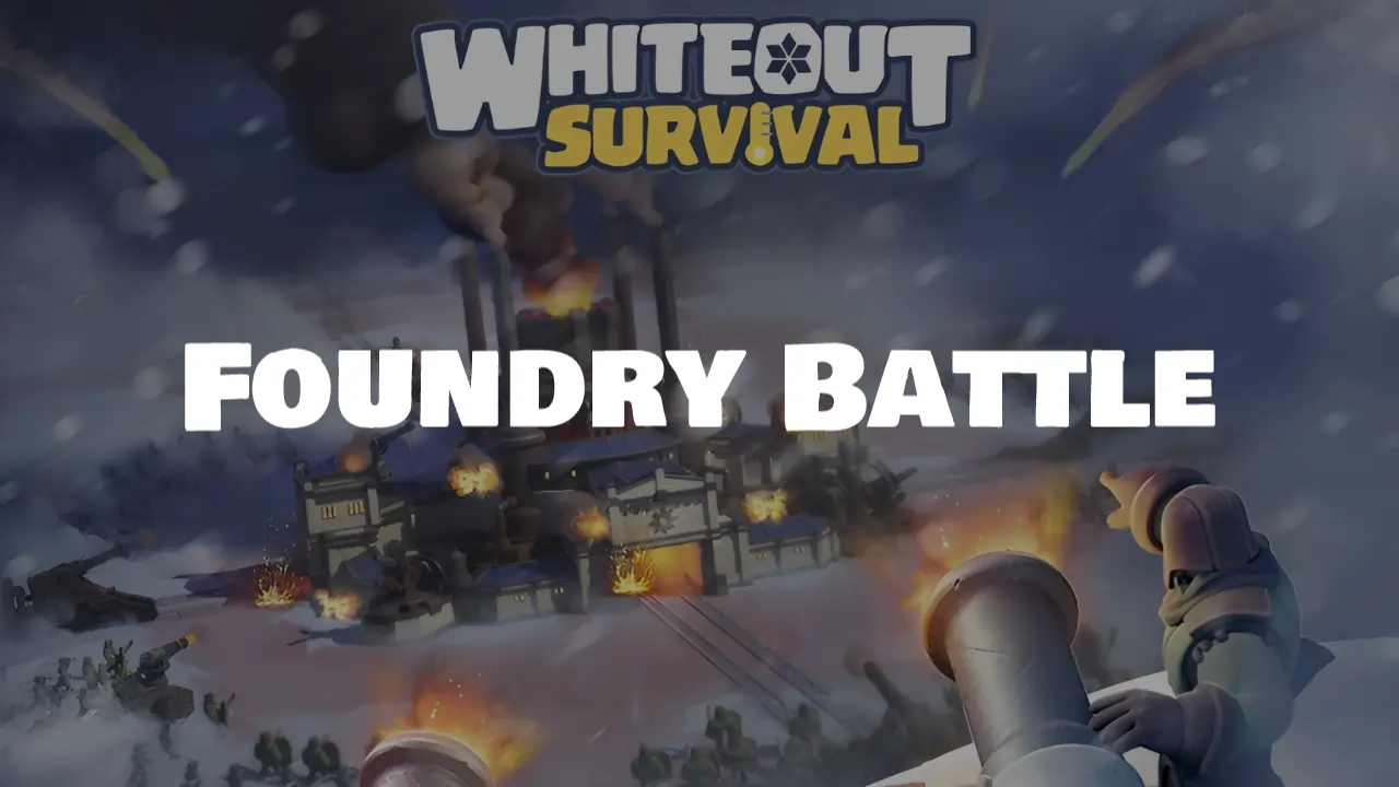 Foundry Battle Whiteout Survival