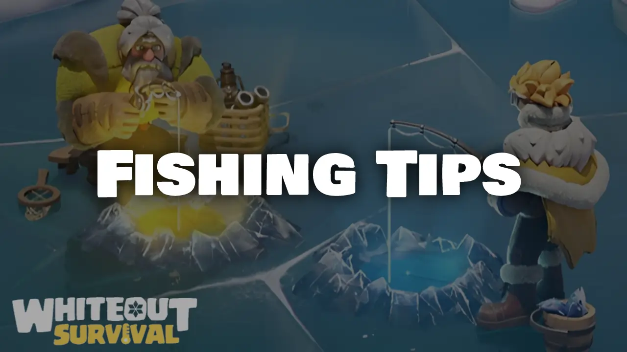Fishing Tips Whiteout Survival
