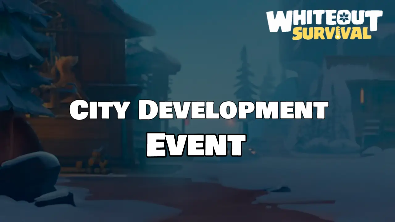 City Development Event Whiteout Survival