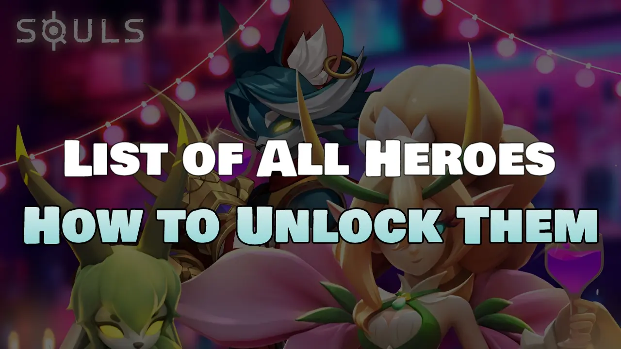 List of All Heroes and How to Unlock Them in Souls by Habby