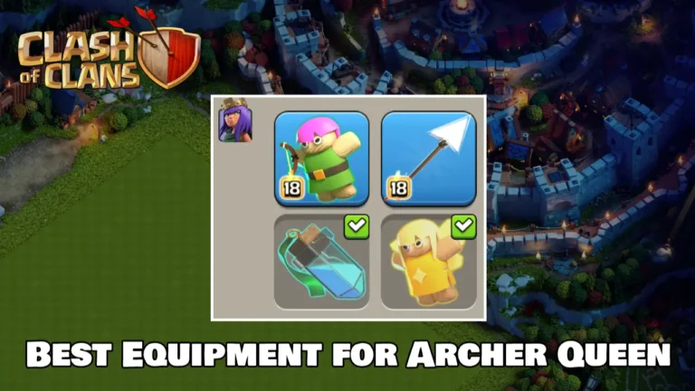 Best Equipment for Archer Queen Clash of Clans