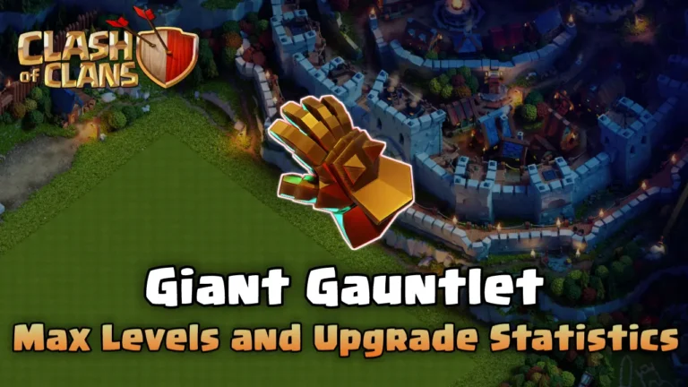 Giant Gauntlet Max Levels and Upgrade Cost Clash of Clans