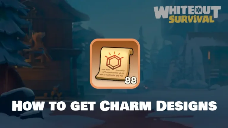 How to get Charm Designs in Whiteout Survival
