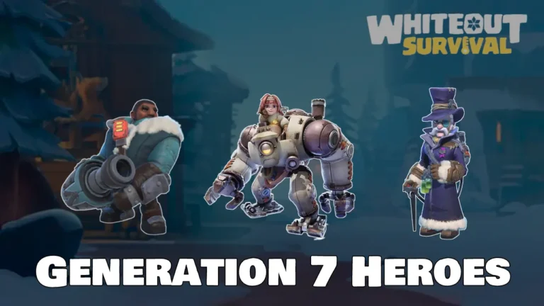 Generation 7 Heroes Whiteout Survival