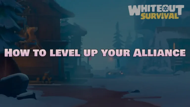 How to level up your Alliance Whiteout Survival