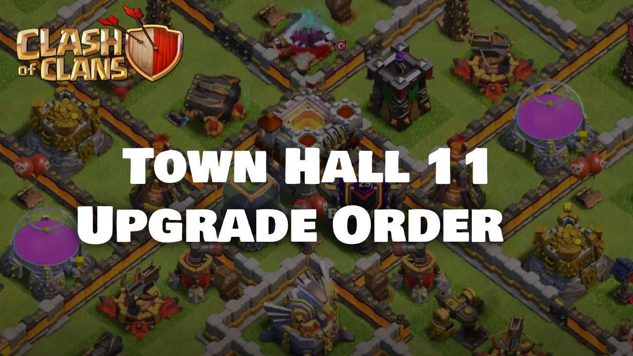 TH11 Upgrade Order Clash of Clans
